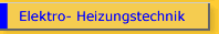 Elektro- Heizungstechnik